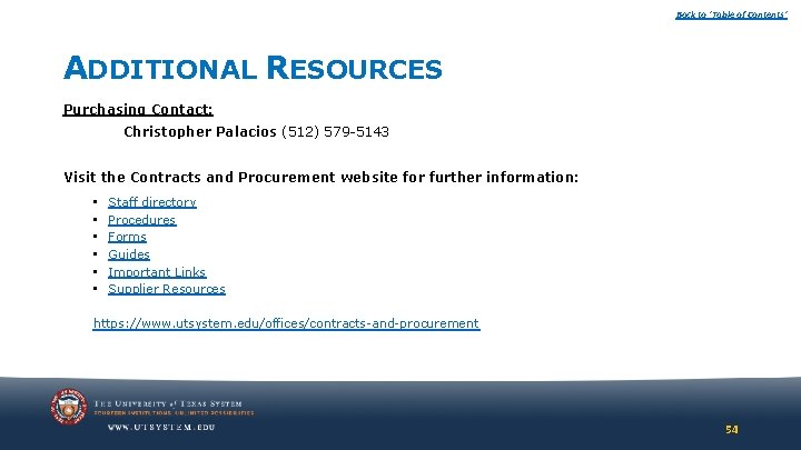 Back to ‘Table of Contents’ ADDITIONAL RESOURCES Purchasing Contact: Christopher Palacios (512) 579 -5143 Back to ‘Table of Contents’ ADDITIONAL RESOURCES Purchasing Contact: Christopher Palacios (512) 579 -5143