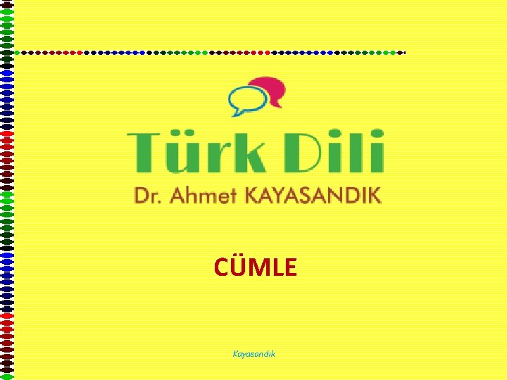 CÜMLE Kayasandık 