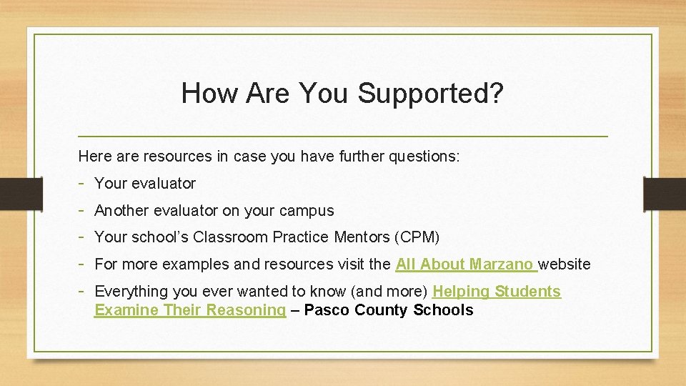 How Are You Supported? Here are resources in case you have further questions: -