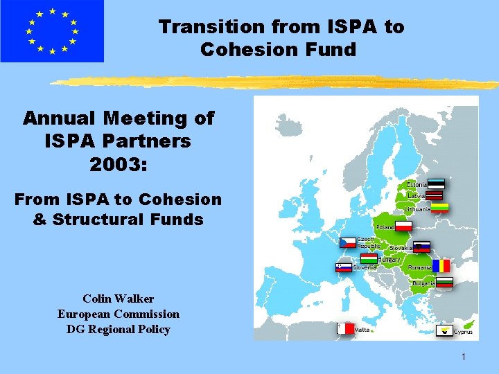 Transition from ISPA to Cohesion Fund Annual Meeting of ISPA Partners 2003: From ISPA