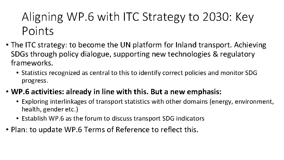 Aligning WP. 6 with ITC Strategy to 2030: Key Points • The ITC strategy: