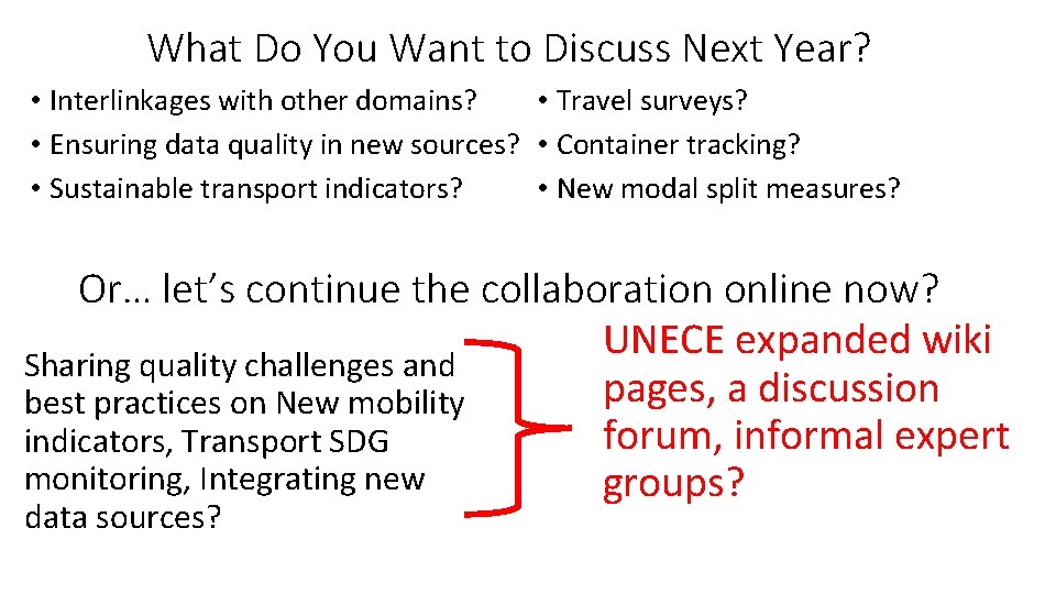 What Do You Want to Discuss Next Year? • Interlinkages with other domains? •
