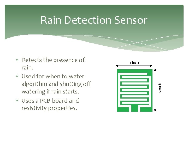 Rain Detection Sensor 2 Inch 3 Inch Detects the presence of rain. Used for