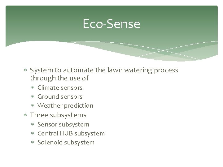 Eco-Sense System to automate the lawn watering process through the use of Climate sensors