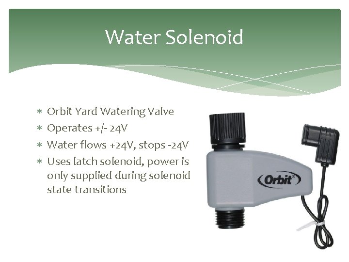 Water Solenoid Orbit Yard Watering Valve Operates +/- 24 V Water flows +24 V,