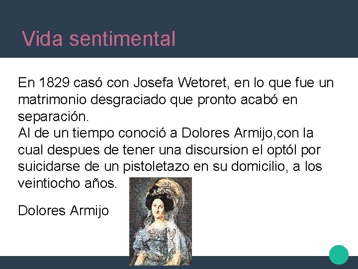Vida sentimental En 1829 casó con Josefa Wetoret, en lo que fue un matrimonio