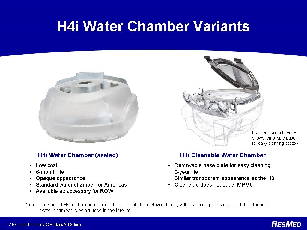 H 4 i Water Chamber Variants Inverted water chamber shows removable base for easy