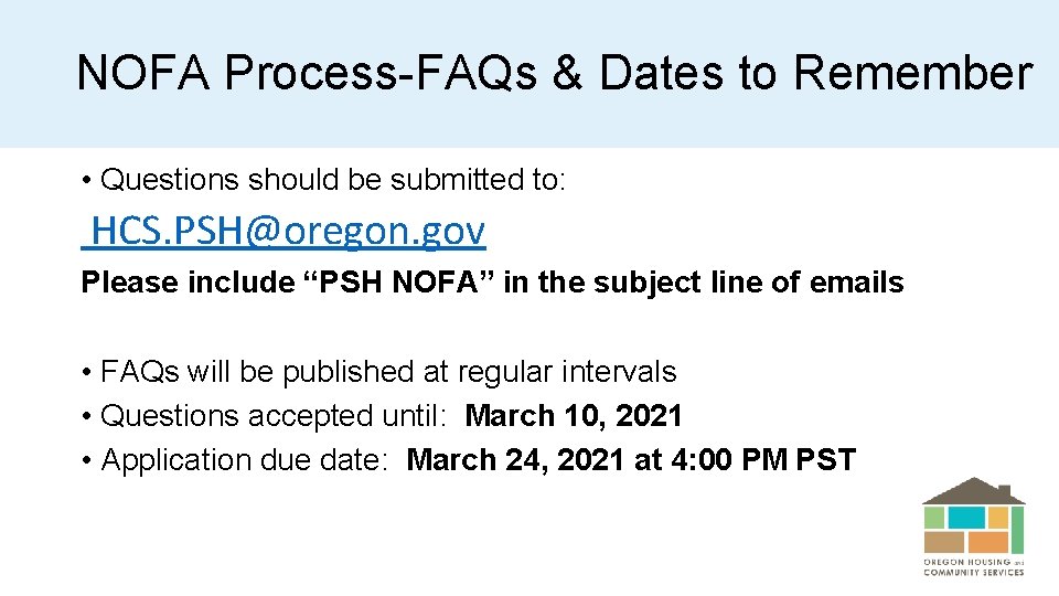 NOFA Process-FAQs & Dates to Remember • Questions should be submitted to: HCS. PSH@oregon.
