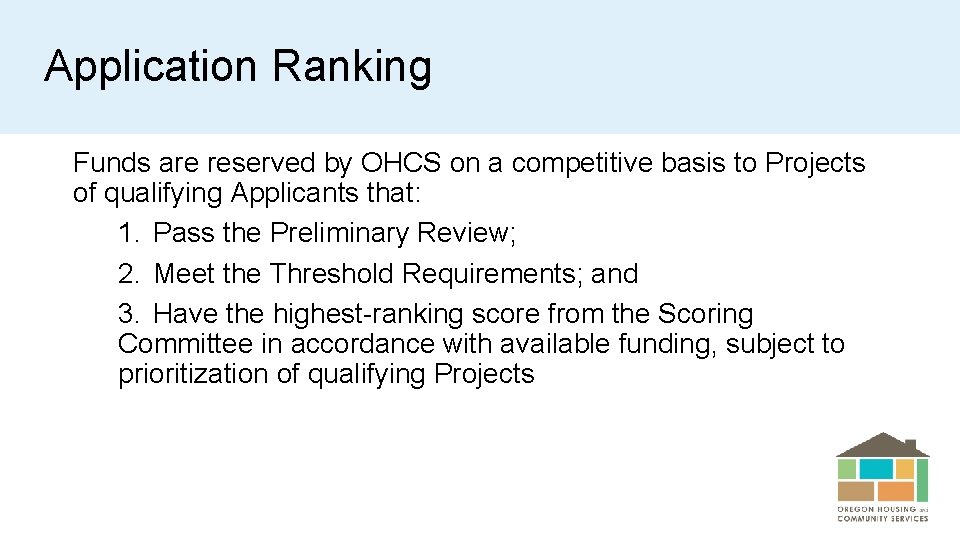 Application Ranking Funds are reserved by OHCS on a competitive basis to Projects of