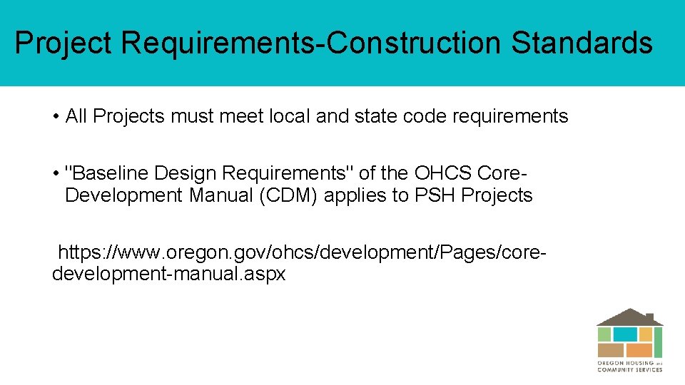 Project Requirements-Construction Standards • All Projects must meet local and state code requirements •