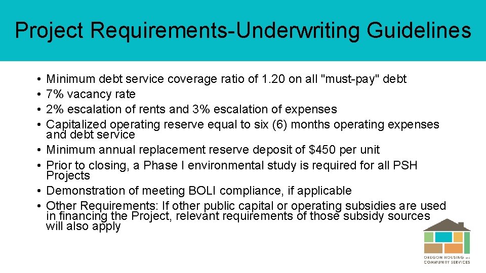 Project Requirements-Underwriting Guidelines • • Minimum debt service coverage ratio of 1. 20 on