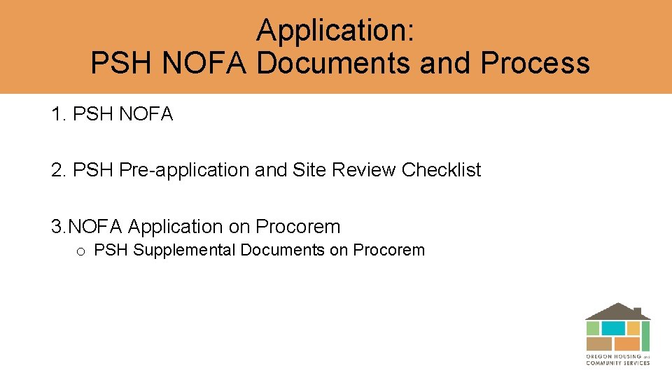 Application: PSH NOFA Documents and Process 1. PSH NOFA 2. PSH Pre-application and Site