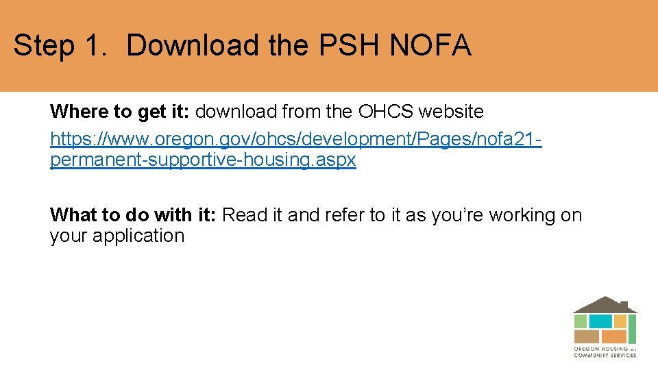 Step 1. Download the PSH NOFA Where to get it: download from the OHCS