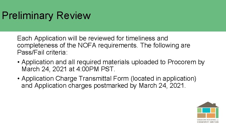 Preliminary Review Each Application will be reviewed for timeliness and completeness of the NOFA