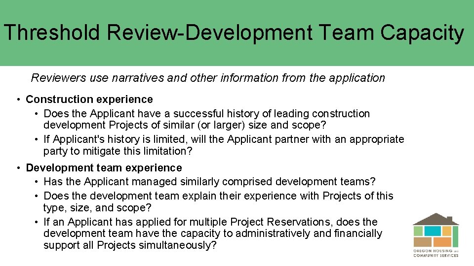 Threshold Review-Development Team Capacity Reviewers use narratives and other information from the application •