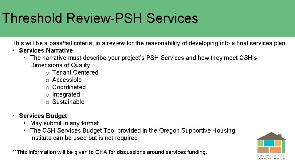 Threshold Review-PSH Services This will be a pass/fail criteria, in a review for the