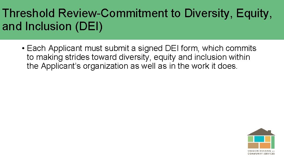 Threshold Review-Commitment to Diversity, Equity, and Inclusion (DEI) • Each Applicant must submit a