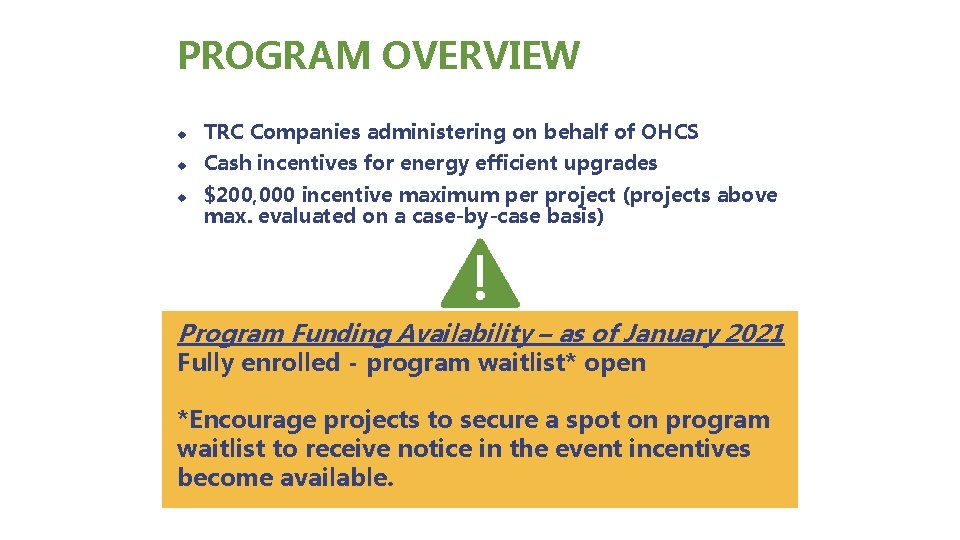 PROGRAM OVERVIEW u TRC Companies administering on behalf of OHCS u Cash incentives for