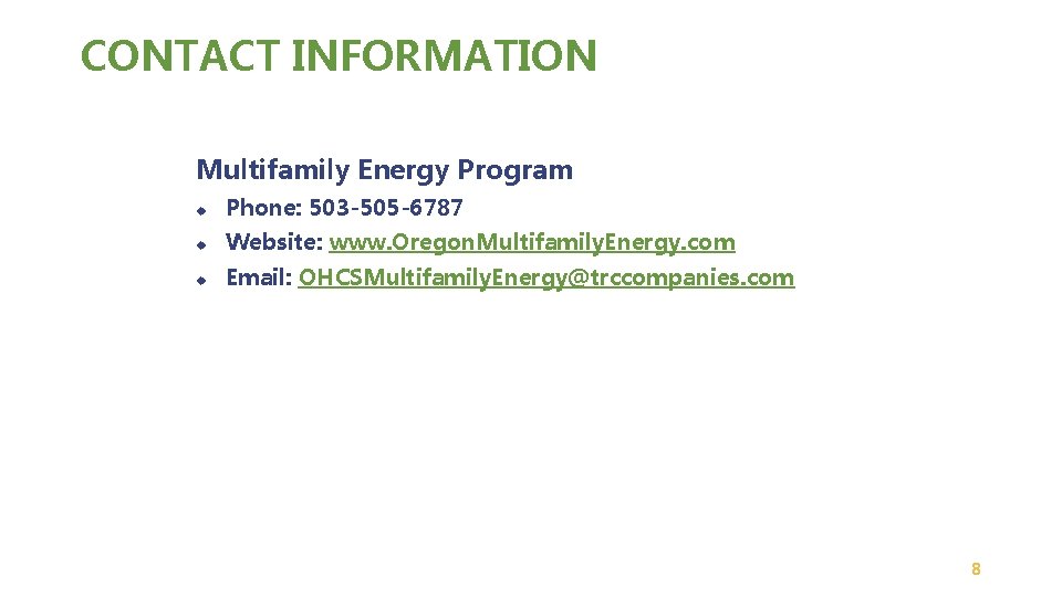 CONTACT INFORMATION Multifamily Energy Program u Phone: 503 -505 -6787 u Website: www. Oregon.