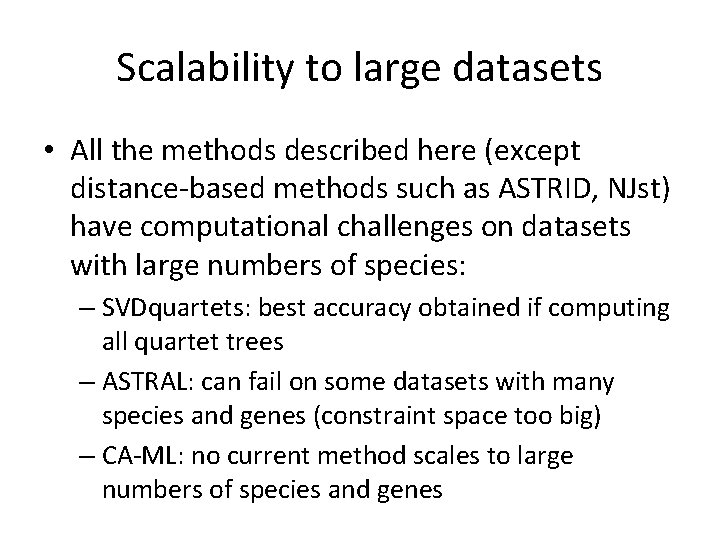 Scalability to large datasets • All the methods described here (except distance-based methods such