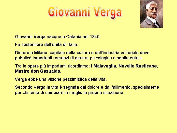 Giovanni Verga nacque a Catania nel 1840. Fu sostenitore dell’unità di Italia. Dimorò a