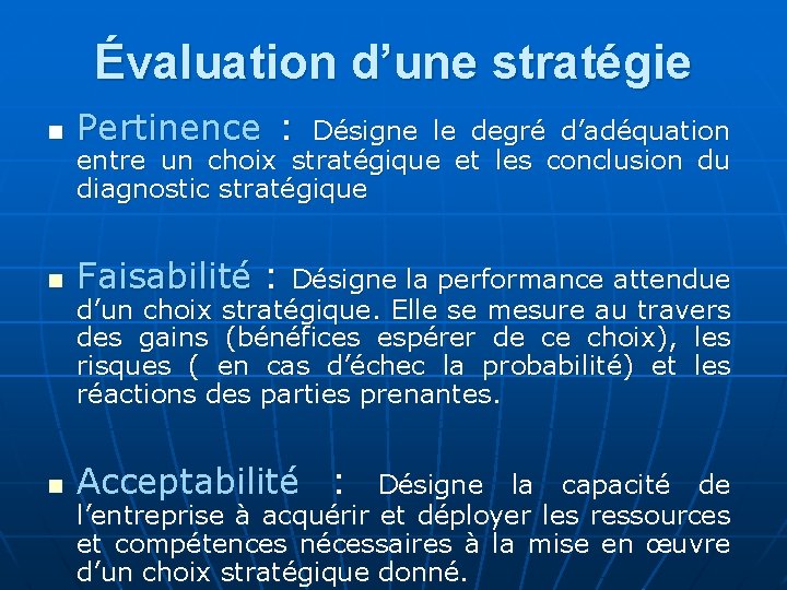 Évaluation d’une stratégie n Pertinence : n Faisabilité : Désigne la performance attendue n