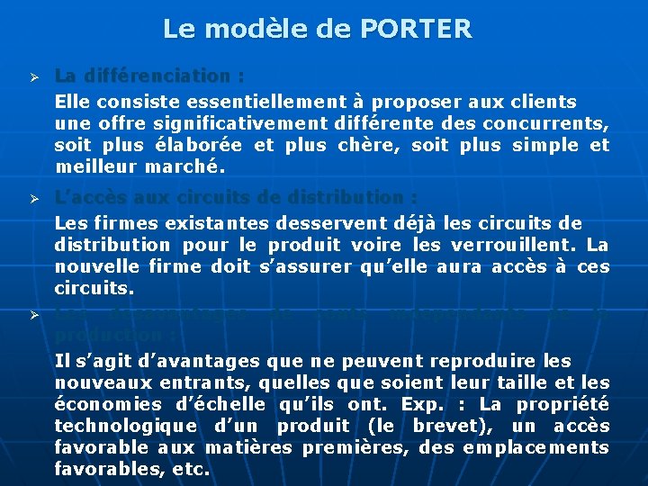 Le modèle de PORTER Ø La différenciation : Elle consiste essentiellement à proposer aux