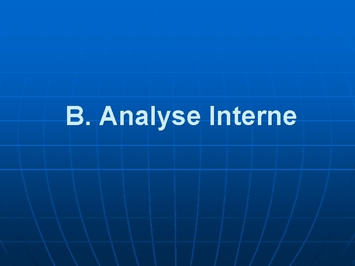 B. Analyse Interne 