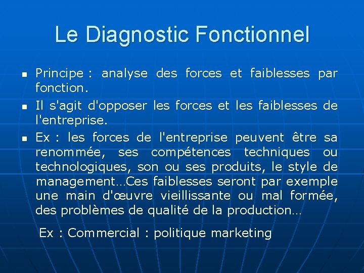 Le Diagnostic Fonctionnel n n n Principe : analyse des forces et faiblesses par Le Diagnostic Fonctionnel n n n Principe : analyse des forces et faiblesses par
