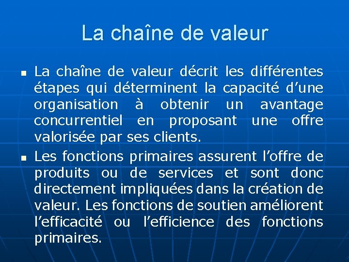 La chaîne de valeur n n La chaîne de valeur décrit les différentes étapes