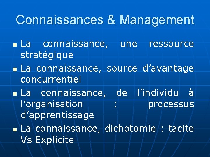 Connaissances & Management n n La connaissance, une ressource stratégique La connaissance, source d’avantage Connaissances & Management n n La connaissance, une ressource stratégique La connaissance, source d’avantage