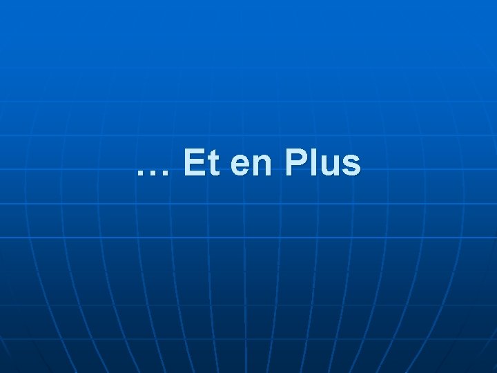 … Et en Plus 