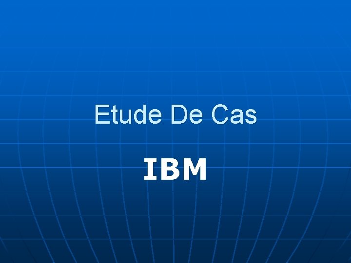 Etude De Cas IBM 