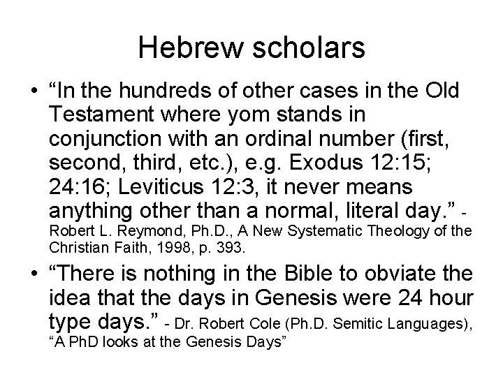 Hebrew scholars • “In the hundreds of other cases in the Old Testament where