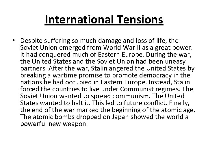 International Tensions • Despite suffering so much damage and loss of life, the Soviet