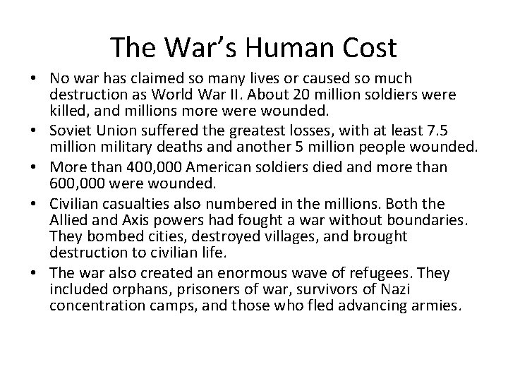 The War’s Human Cost • No war has claimed so many lives or caused