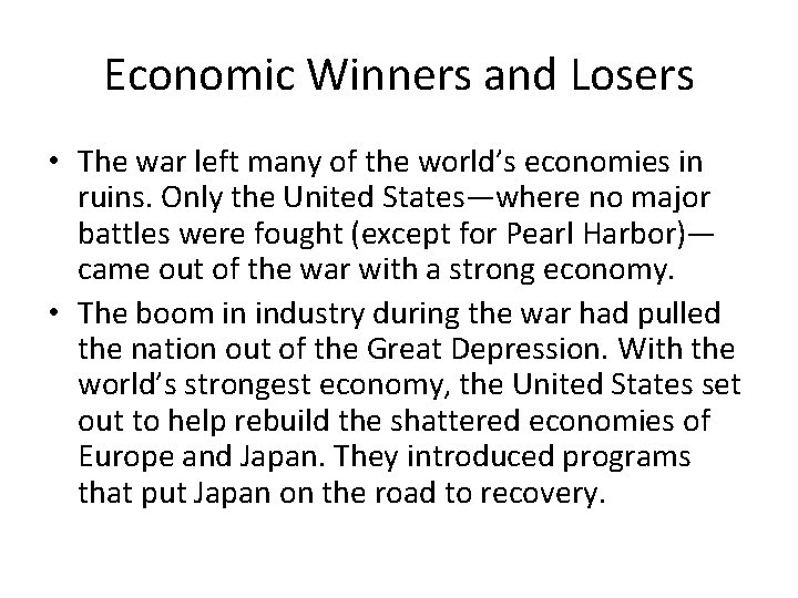 Economic Winners and Losers • The war left many of the world’s economies in