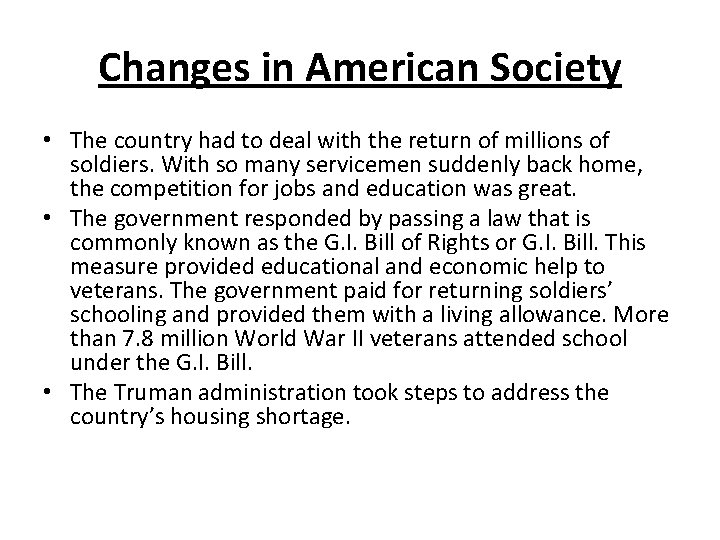 Changes in American Society • The country had to deal with the return of