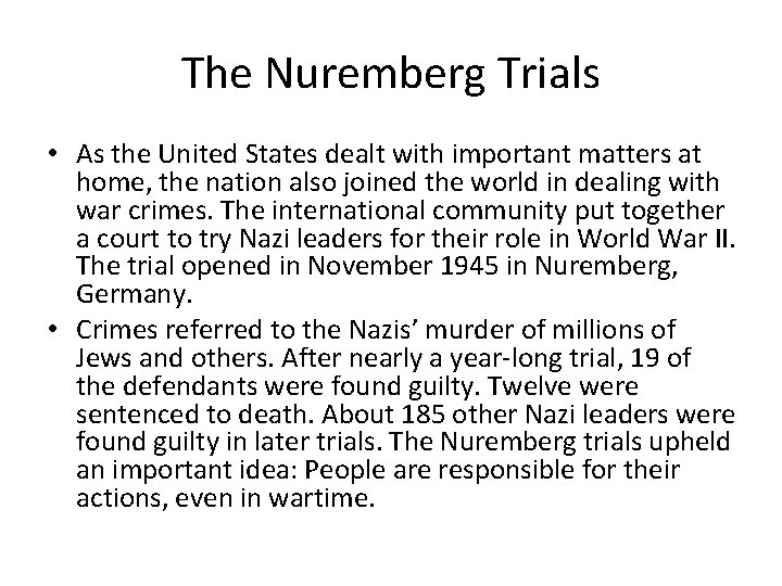 The Nuremberg Trials • As the United States dealt with important matters at home,