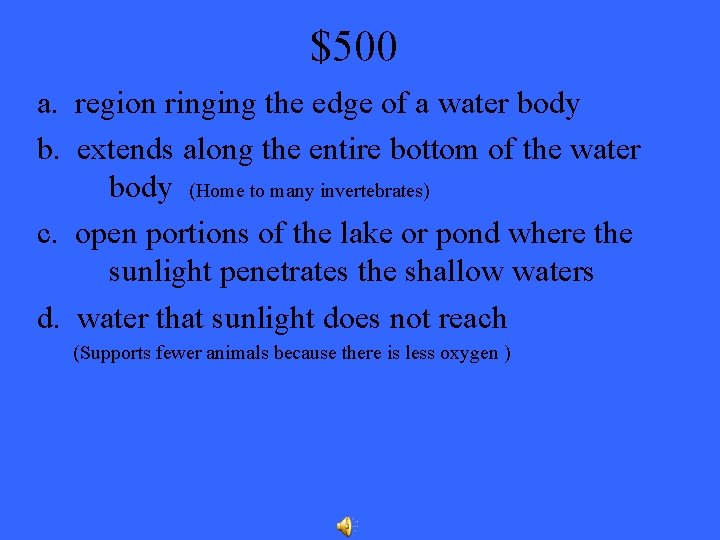 $500 a. region ringing the edge of a water body b. extends along the