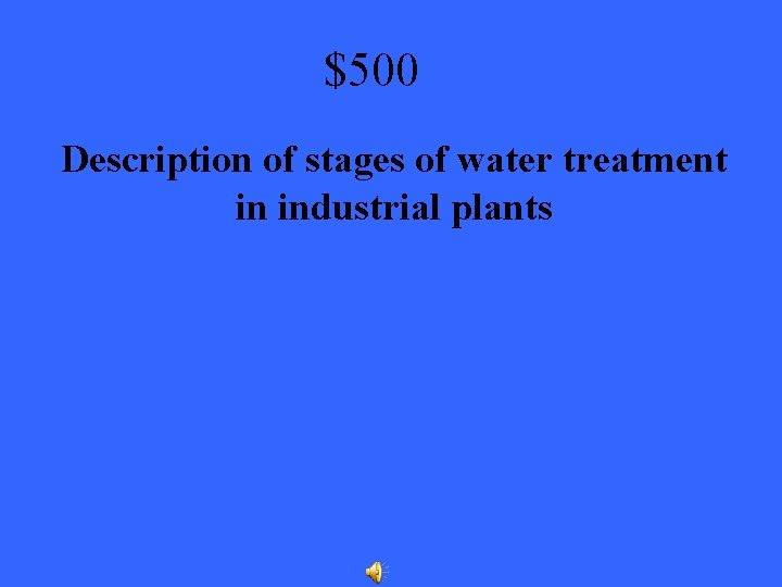 $500 Description of stages of water treatment in industrial plants 