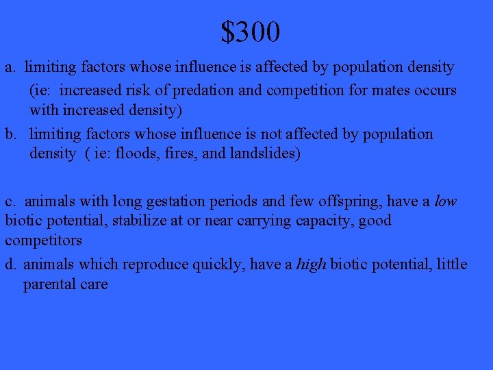 $300 a. limiting factors whose influence is affected by population density (ie: increased risk