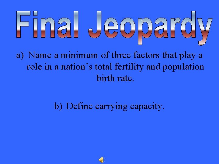 a) Name a minimum of three factors that play a role in a nation’s