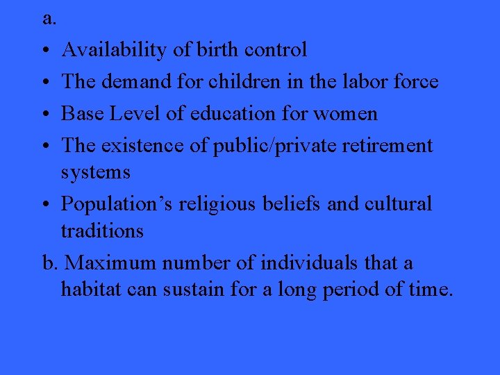 a. • Availability of birth control • The demand for children in the labor