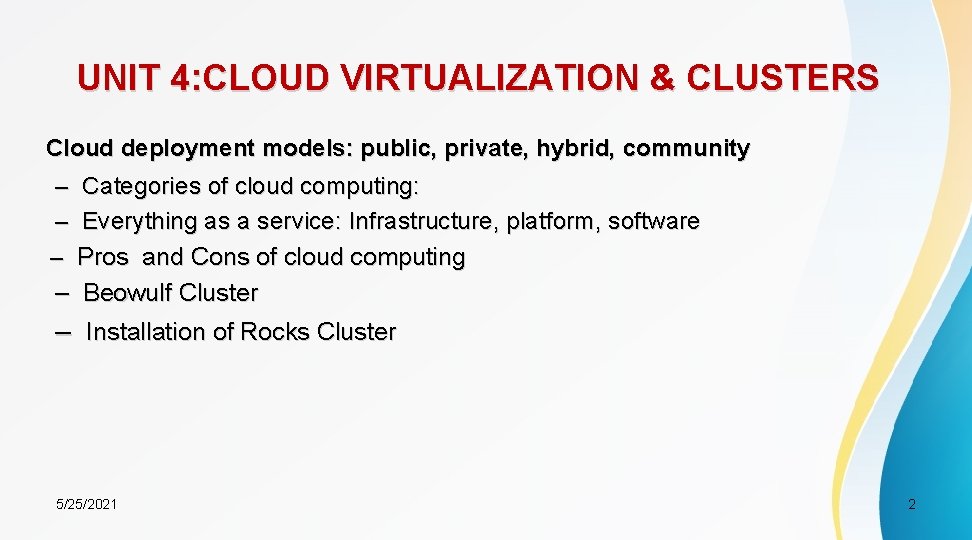 UNIT 4: CLOUD VIRTUALIZATION & CLUSTERS Cloud deployment models: public, private, hybrid, community –