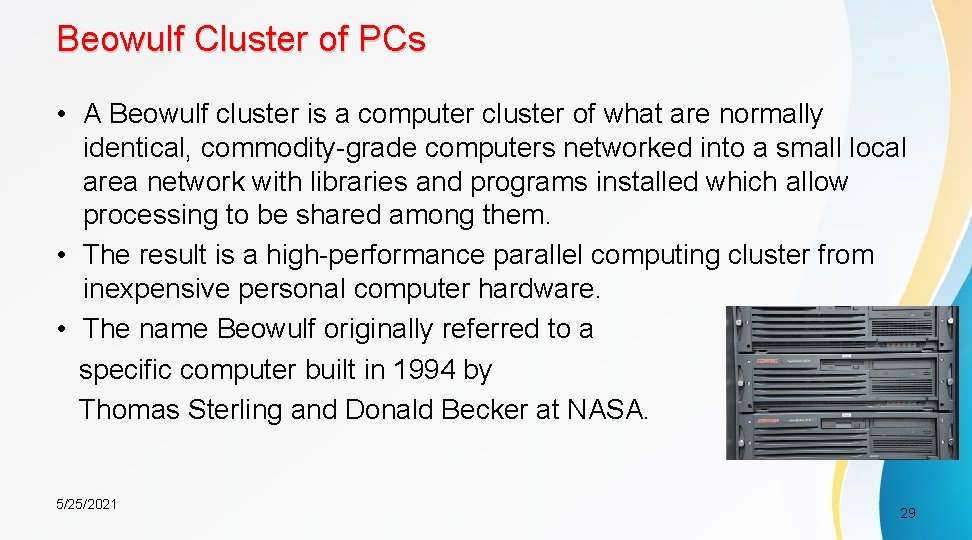 Beowulf Cluster of PCs • A Beowulf cluster is a computer cluster of what