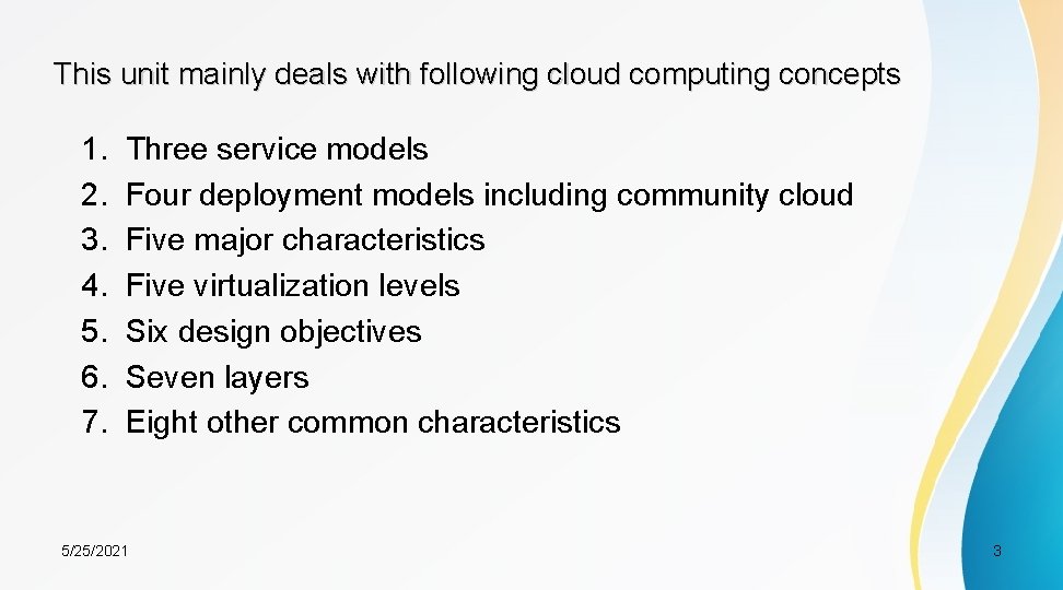 This unit mainly deals with following cloud computing concepts 1. 2. 3. 4. 5.