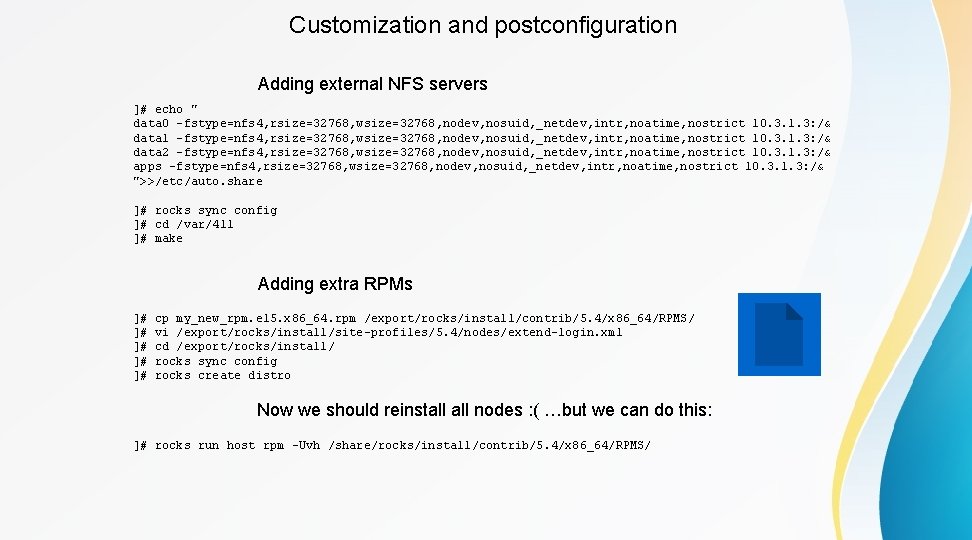 Customization and postconfiguration Adding external NFS servers ]# echo " data 0 -fstype=nfs 4,