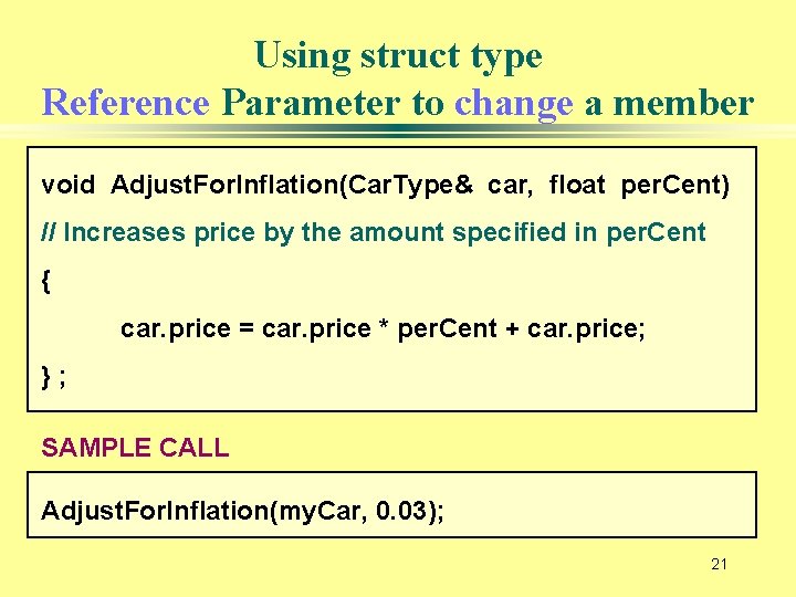 Using struct type Reference Parameter to change a member void Adjust. For. Inflation(Car. Type&