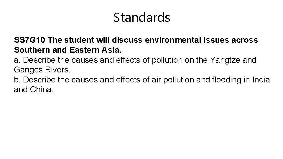 Standards SS 7 G 10 The student will discuss environmental issues across Southern and